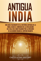Antigua_India__Una_gu__a_fascinante_de_la_historia_antigua_de_la_India__desde_el_comienzo_de_la_civil