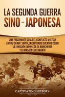 La_Segunda_Guerra_Sino-Japonesa__Una_Fascinante_Gu__a_del_Conflicto_Militar_entre_China_y_Jap__n__Incl