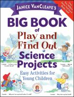 Janice_VanCleave_s_big_book_of_play_and_find_out_science_projects